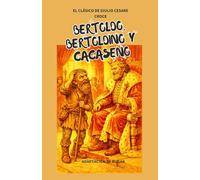 Bertoldo, Bertoldino y Cacaseno: El clásico de Giulio Cesare Croce