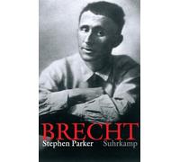 Bertolt Brecht: Eine Biographie | Das ultimative Standardwerk zu Leben und Werk