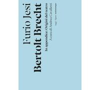 Bertolt Brecht. In appendice: Origine del teatro
