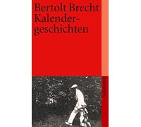 Bertolt Brecht Kalendergeschichten: Mit e. Nachw. v. Jan Knopf (suh (Tascabile)