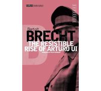 Bertolt Brecht The Resistible Rise of Arturo Ui (Tascabile) Modern Classics