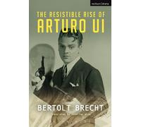Bertolt Brecht The Resistible Rise of Arturo Ui (Tascabile) Modern Plays