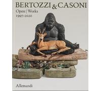 BERTOZZI & CASONI. CATALOGO GENERALE DELLE OPERE 1997-2018 - 2021 - Allemandi