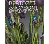 Bertozzi & Casoni. Metamorfosi