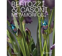 Bertozzi & Casoni. Metamorfosi