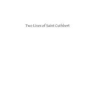 Bertram Colgrave Two Lives of Saint Cuthbert (Tascabile)
