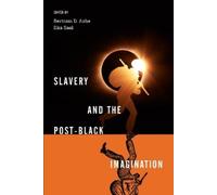 Bertram D. Ashe Slavery and the Post-Black Imagination (Tascabile)