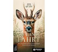 Bertram Graf Qu Die lange Fahrt: Mit dem Rehruf durch Deutsch (Copertina rigida)