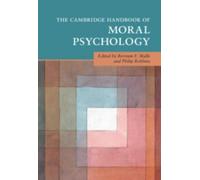 The Cambridge Handbook of Moral Psychology