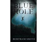 Bertram Smith The Blue Hole (Tascabile)