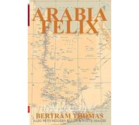 Bertram Thomas Arabia Felix (Tascabile) Oman in History