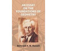 Bertrand A W Russell An Essay On The Foundations Of Geometry (Tascabile)