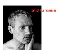 Bertrand Betsch - La Traversee