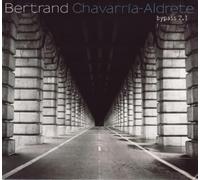 Audio Cd Bertrand Chavarria-Aldrete - Bypass 2.1 (Sonorites Avec Guitare)