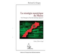 Bertrand Le Gorgeu La stratégie numérique du Maroc (Tascabile)