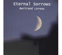 Bertrand Loreau Eternal Sorrows (CD)