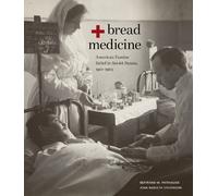 Bertrand M. Patenaude Joan Nabseth Stevenson Bread + Medicine (Tascabile)