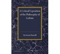 Bertrand Russell A Critical Exposition of the Philosophy of Leibniz (Tascabile)