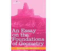 Bertrand Russell An Essay on the Foundations of Geometry (Copertina rigida)