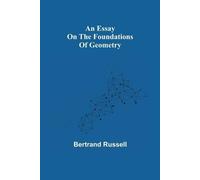 Bertrand Russell An Essay On The Foundations Of Geometry (Tascabile)