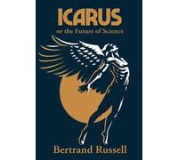Bertrand Russell Icarus or the Future of Science (Tascabile)
