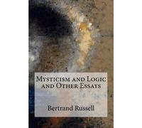 Bertrand Russell Mysticism and Logic and Other Essays (Tascabile)