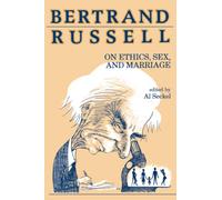 Bertrand Russell on Ethics, Sex, and Marriage