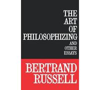 Bertrand Russell The Art of Philosophizing (Tascabile)