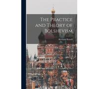 Bertrand Russell The Practice and Theory of Bolshevism (Copertina rigida)