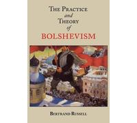 Bertrand Russell The Practice and Theory of Bolshevism (Tascabile)