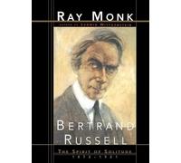 Bertrand Russell: The Spirit of Solitude 1872-1921