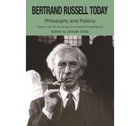 Bertrand Russell Today: Philosophy and Politics
