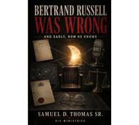 Bertrand Russell Was Wrong: And Sadly, Now He Knows