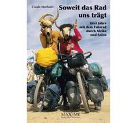 Bertrand Souli&eacute Soweit das Rad uns trägt.: Drei Jahre (Copertina rigida)