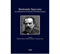 Bertrando Spaventa tra unificazione nazionale e filosofia europea