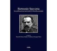 Bertrando Spaventa tra unificazione nazionale e filosofia europea