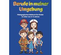 Berufe in meiner Umgebung: Lehrreiches Malbuch für Kinder im Alter von 4-6 Jahren
