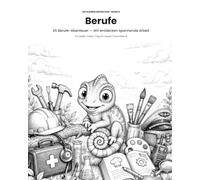 Berufe - Wir entdecken spannende Arbeit: 25 Berufe-Abenteuer für Kinder ab 4 Jahren - das Beschäftigungsbuch für Regentage, Brückentage und Ferien