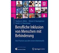 Berufliche Inklusion Von Menschen Mit Behinderung: Best Practices Aus Dem Ersten Arbeitsmarkt