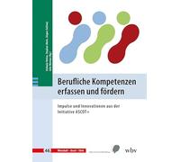 Berufliche Kompetenzen erfassen und fördern: Impulse und Innovationen aus der Initiative ASCOT+