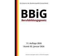 Berufsbildungsgesetz - BBiG, 11. Auflage 2026: Die Gesetze der Bundesrepublik Deutschland