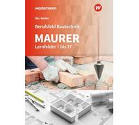 Berufsfeld Bautechnik Maurer. Schulbuch. Lernfelder 1-17