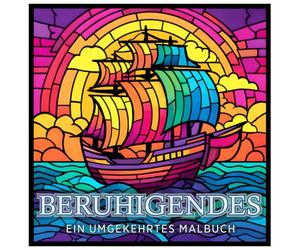 Beruhigendes - ein umgekehrtes Malbuch: Kreativität einfach und entspannend.