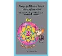 Berwyn The Alchemical Wizard with Beryllium Magic: Element 4 Magical Elementals Chemistry Fantasy