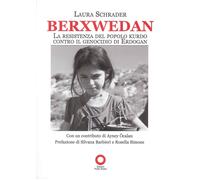 Berxwedan. La resistenza del popolo kurdo contro il genocidio di Erdogan -...