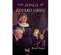 Beryl Foster The Songs of Edvard Grieg (Tascabile)