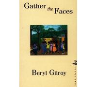 Beryl Gilroy Gather the Faces (Tascabile)