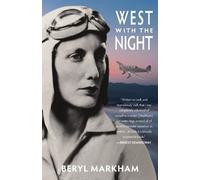 Beryl Markham West with the Night (Warbler Classics) (Tascabile)