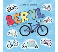 Beryl the Forgotten Bicycle: A heartwarming picture book about bikes and belonging