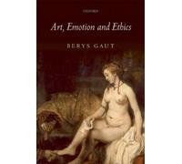Berys Gaut Art, Emotion and Ethics (Tascabile)